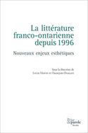 Littérature franco-ontarienne depuis 1996 (La)